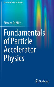 Title: Fundamentals of Particle Accelerator Physics, Author: Simone Di Mitri