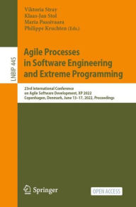 Title: Agile Processes in Software Engineering and Extreme Programming: 23rd International Conference on Agile Software Development, XP 2022, Copenhagen, Denmark, June 13-17, 2022, Proceedings, Author: Viktoria Stray