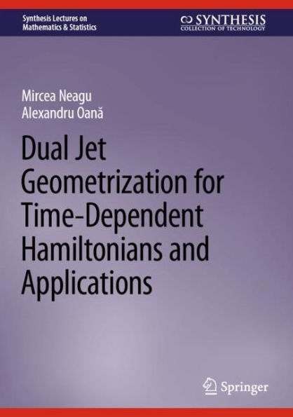 Dual Jet Geometrization for Time-Dependent Hamiltonians and Applications