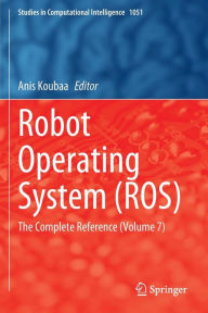 Title: Robot Operating System (ROS): The Complete Reference (Volume 7), Author: Anis Koubaa