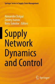 Title: Supply Network Dynamics and Control, Author: Alexandre Dolgui