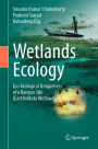 Wetlands Ecology: Eco-biological uniqueness of a Ramsar site (East Kolkata Wetlands, India)
