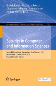 Title: Security in Computer and Information Sciences: Second International Symposium, EuroCybersec 2021, Nice, France, October 25-26, 2021, Revised Selected Papers, Author: Erol Gelenbe