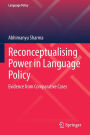 Reconceptualising Power in Language Policy: Evidence from Comparative Cases