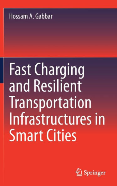 Fast Charging and Resilient Transportation Infrastructures in Smart Cities