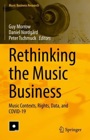 Rethinking the Music Business: Music Contexts, Rights, Data, and COVID-19