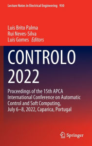 Title: CONTROLO 2022: Proceedings of the 15th APCA International Conference on Automatic Control and Soft Computing, July 6-8, 2022, Caparica, Portugal, Author: Luïs Brito Palma