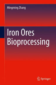 Title: Iron Ores Bioprocessing, Author: Mingming Zhang