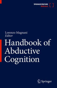 Title: Handbook of Abductive Cognition, Author: Lorenzo Magnani