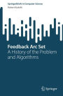 Feedback Arc Set: A History of the Problem and Algorithms