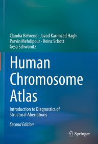 Title: Human Chromosome Atlas: Introduction to Diagnostics of Structural Aberrations, Author: Claudia Behrend