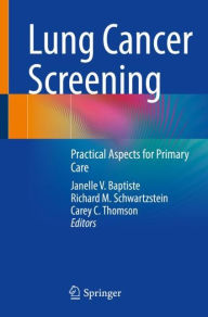 Title: Lung Cancer Screening: Practical Aspects for Primary Care, Author: Janelle V. Baptiste