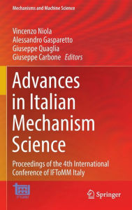 Title: Advances in Italian Mechanism Science: Proceedings of the 4th International Conference of IFToMM Italy, Author: Vincenzo Niola
