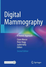 Title: Digital Mammography: A Holistic Approach, Author: Claire Mercer