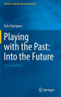Playing with the Past: Into the Future