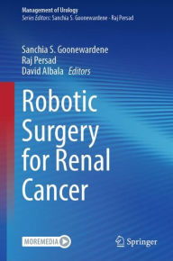 Title: Robotic Surgery for Renal Cancer, Author: Sanchia S. Goonewardene