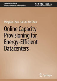 Title: Online Capacity Provisioning for Energy-Efficient Datacenters, Author: Minghua Chen
