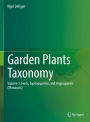 Garden Plants Taxonomy: Volume 1: Ferns, Gymnosperms, and Angiosperms (Monocots)