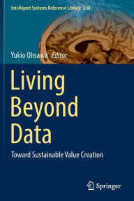 Title: Living Beyond Data: Toward Sustainable Value Creation, Author: Yukio Ohsawa