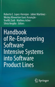 Title: Handbook of Re-Engineering Software Intensive Systems into Software Product Lines, Author: Roberto E. Lopez-Herrejon