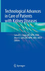 Technological Advances in Care of Patients with Kidney Diseases