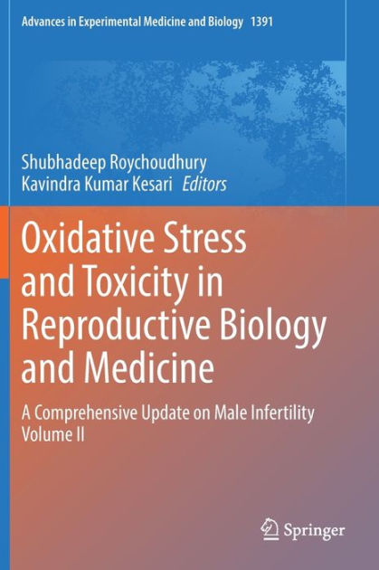 Oxidative Stress And Toxicity In Reproductive Biology And Medicine A