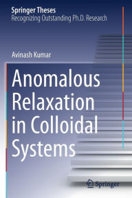 Title: Anomalous Relaxation in Colloidal Systems, Author: Avinash Kumar