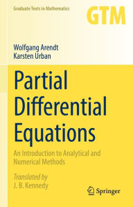 Title: Partial Differential Equations: An Introduction to Analytical and Numerical Methods, Author: Wolfgang Arendt