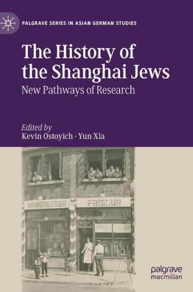 The History of the Shanghai Jews: New Pathways of Research