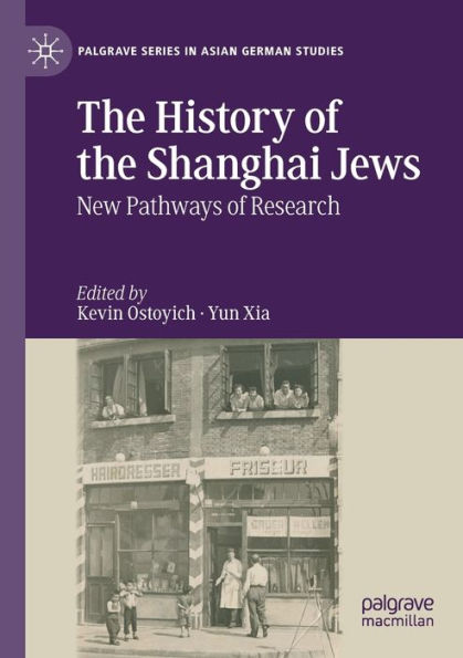 The History of the Shanghai Jews: New Pathways of Research