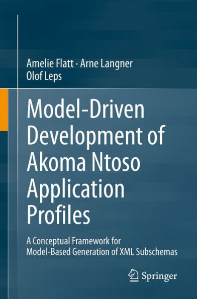 Model-Driven Development of Akoma Ntoso Application Profiles: A Conceptual Framework for Model-Based Generation of XML Subschemas