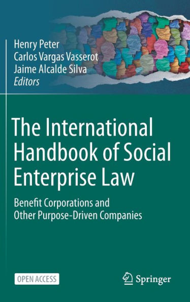 The International Handbook of Social Enterprise Law: Benefit Corporations and Other Purpose-Driven Companies