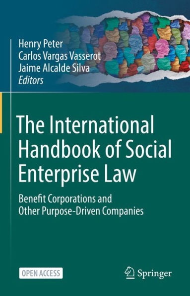 The International Handbook of Social Enterprise Law: Benefit Corporations and Other Purpose-Driven Companies