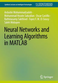 Title: Neural Networks and Learning Algorithms in MATLAB, Author: Ardashir Mohammadazadeh