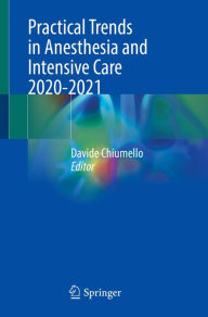 Title: Practical Trends in Anesthesia and Intensive Care 2020-2021, Author: Davide Chiumello