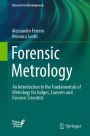 Forensic Metrology: An Introduction to the Fundamentals of Metrology for Judges, Lawyers and Forensic Scientists