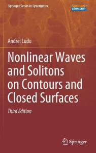 Title: Nonlinear Waves and Solitons on Contours and Closed Surfaces, Author: Andrei Ludu