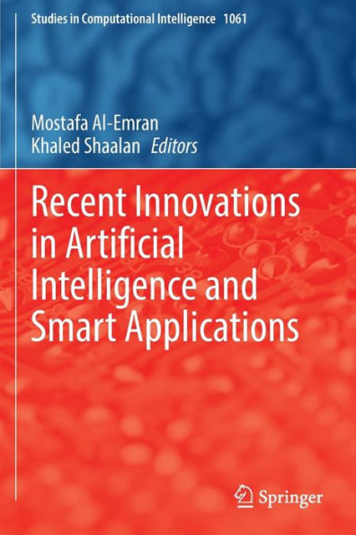 Recent Innovations in Artificial Intelligence and Smart Applications