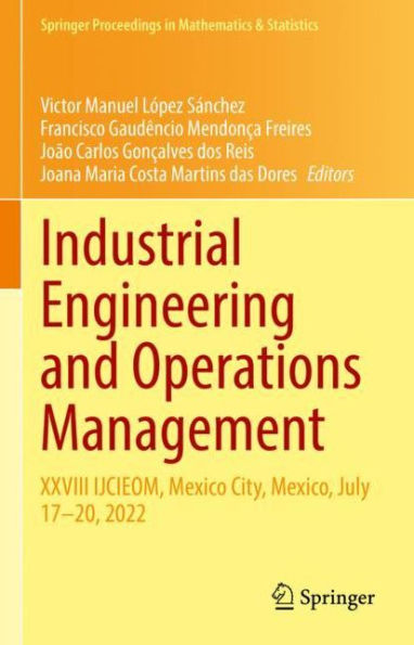 Industrial Engineering and Operations Management: XXVIII IJCIEOM, Mexico City, Mexico, July 17-20, 2022