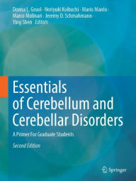 Title: Essentials of Cerebellum and Cerebellar Disorders: A Primer For Graduate Students, Author: Donna L. Gruol