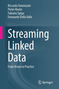 Title: Streaming Linked Data: From Vision to Practice, Author: Riccardo Tommasini