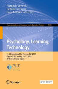 Title: Psychology, Learning, Technology: First International Conference, PLT 2022, Foggia, Italy, January 19-21, 2022, Revised Selected Papers, Author: Pierpaolo Limone