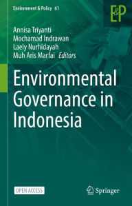 Title: Environmental Governance in Indonesia, Author: Annisa Triyanti