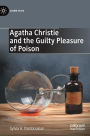 Agatha Christie and the Guilty Pleasure of Poison
