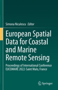 Title: European Spatial Data for Coastal and Marine Remote Sensing: Proceedings of International Conference EUCOMARE 2022-Saint Malo, France, Author: Simona Niculescu