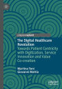 The Digital Healthcare Revolution: Towards Patient Centricity with Digitization, Service Innovation and Value Co-creation