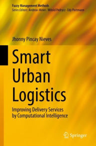 Title: Smart Urban Logistics: Improving Delivery Services by Computational Intelligence, Author: Jhonny Pincay Nieves