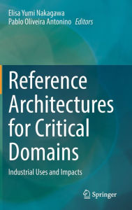 Title: Reference Architectures for Critical Domains: Industrial Uses and Impacts, Author: Elisa Yumi Nakagawa