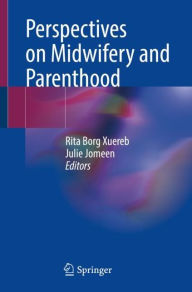 Title: Perspectives on Midwifery and Parenthood, Author: Rita Borg Xuereb