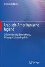 Arabisch-Amerikanische Jugend: Diskriminierung, Entwicklung, Bildungspraxis und -politik